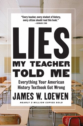 Loewen's book Lies My Teacher Told Me